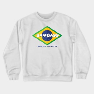 Sambass Massive - Brazil Drum N Bass Sound Crewneck Sweatshirt